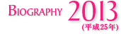 BIOGRAPHY 2013