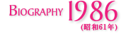 BIOGRAPHY 1986